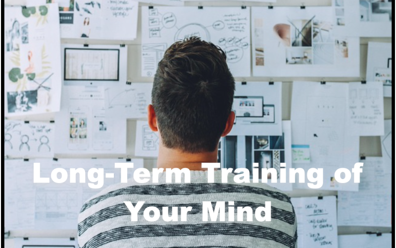 Long-Term Training of Your Mind